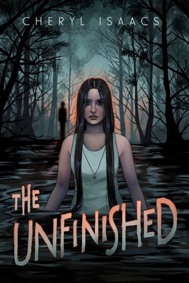 Book cover of The Unfinished by Isaacs, Cheryl