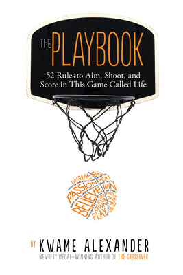 Book cover of The Playbook: 52 Rules to Aim, Shoot, and Score in This Game Called Life by Alexander, Kwame