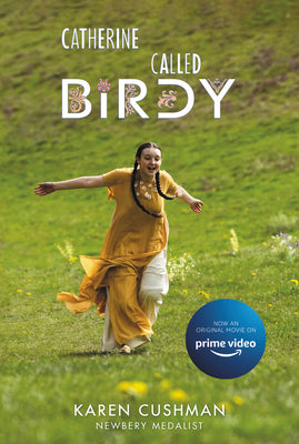 Catherine, Called Birdy Movie Tie-In Edition by Karen Cushman book cover