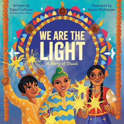 We Are the Light: A Story of Diwali by Larocca, Rajani book cover