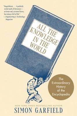 All the Knowledge in the World: The Extraordinary History of the Encyclopedia by Simon Garfield book cover