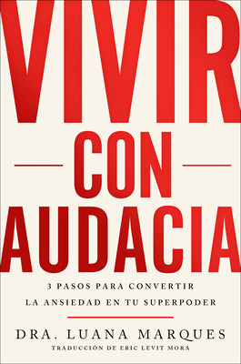 Book cover of Bold Move \ Vivir Con Audacia: 3 Pasos Para Convertir La Ansiedad En Tu Superpoder by Marques, Luana