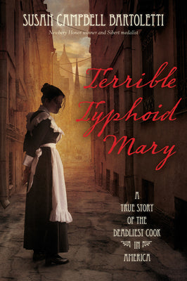 Terrible Typhoid Mary: A True Story of the Deadliest Cook in America by Susan Campbell Bartoletti book cover