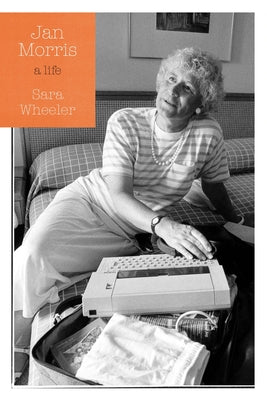 Jan Morris: A Life by Wheeler, Sara book cover