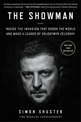 Book cover of The Showman: Inside the Invasion That Shook the World and Made a Leader of Volodymyr Zelensky by Shuster, Simon