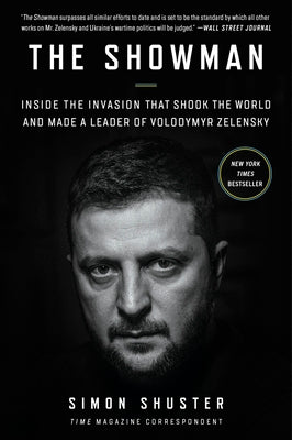 Book cover of The Showman: Inside the Invasion That Shook the World and Made a Leader of Volodymyr Zelensky by Shuster, Simon