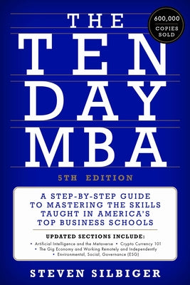 The Ten-Day MBA 5th Ed.: A Step-By-Step Guide to Mastering the Skills Taught in America's Top Business Schools by Steven A. Silbiger book cover