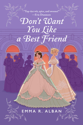 Don't Want You Like a Best Friend by Alban, Emma R. book cover
