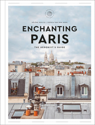 Book cover of Enchanting Paris: The Hedonist's Guide by Rocco, H