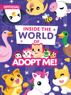 Book cover of Inside the World of Adopt Me! by Uplift Games LLC