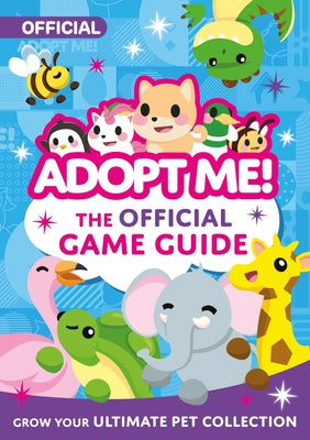 Book cover of Adopt Me!: The Official Game Guide by Uplift Games LLC