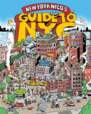 Book cover of New York Nico's Guide to NYC by New York Nico