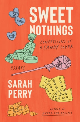 Book cover of Sweet Nothings: Confessions of a Candy Lover by Perry, Sarah