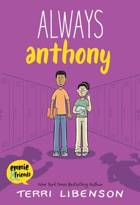 Book cover of Emmie & Friends: Always Anthony: A Graphic Novel by Libenson, Terri