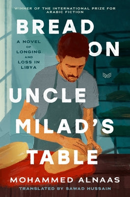 Bread on Uncle Milad's Table by Mohammed Husayn Alnaas book cover
