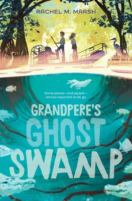 Book cover of Grandpere's Ghost Swamp by Marsh, Rachel M.
