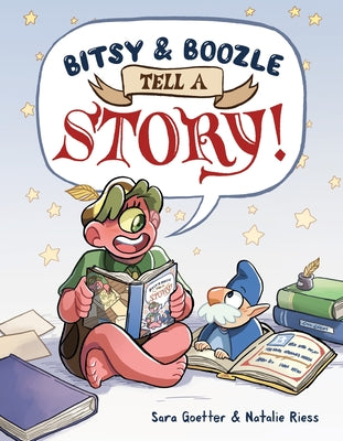 Book cover of Bitsy & Boozle Tell a Story!: A Graphic Novel by Goetter, Sara