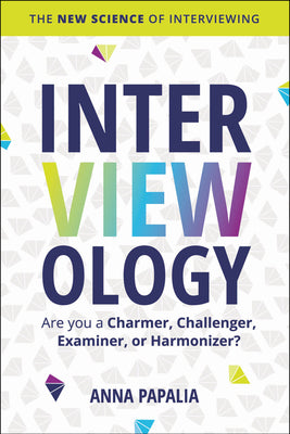 Interviewology: The New Science of Interviewing by Anna Papalia book cover