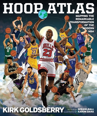 Book cover of Hoop Atlas: Mapping the Remarkable Transformation of the Modern NBA by Goldsberry, Kirk