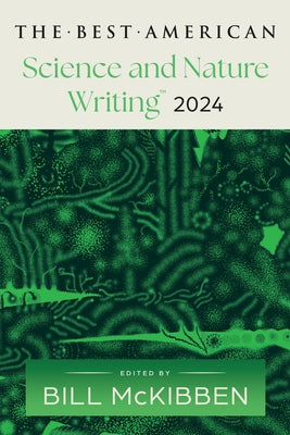 Book cover of The Best American Science and Nature Writing 2024 by McKibben, Bill