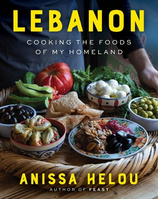 Book cover of Lebanon: Cooking the Foods of My Homeland by Helou, Anissa