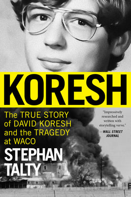Book cover of Koresh: The True Story of David Koresh and the Tragedy at Waco by Talty, Stephan