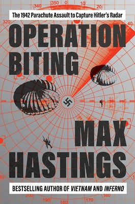 Book cover of Operation Biting: The 1942 Parachute Assault to Capture Hitler's Radar by Hastings, Max