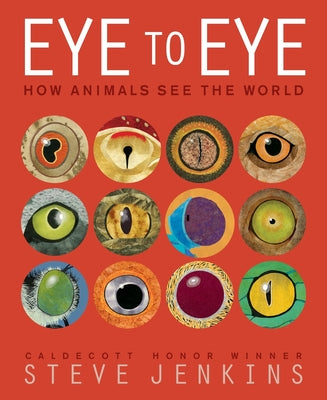 Book cover of Eye to Eye/How Animals See the World: How Animals See the World by Jenkins, Steve