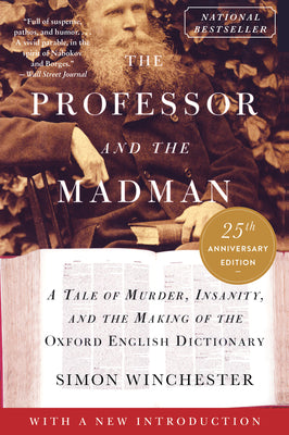 Book cover of The Professor and the Madman: A Tale of Murder, Insanity, and the Making of the Oxford English Dictionary by Winchester, Simon