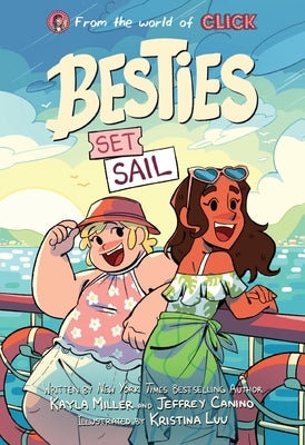 Book cover of Besties: Set Sail: A Graphic Novel from the World of Click by Miller, Kayla