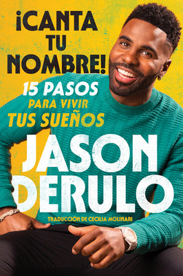 Sing Your Name Out Loud / Icanta Tu Nombre!: 15 Pasos Para Vivir Tus Sue