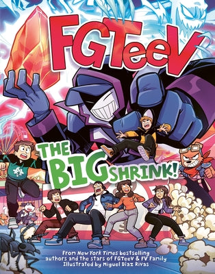 Book cover of Fgteev: The Big Shrink!: A Graphic Novel by Fgteev
