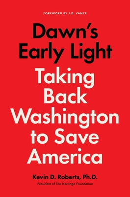 Book cover of Dawn's Early Light: Taking Back Washington to Save America by Roberts, Kevin