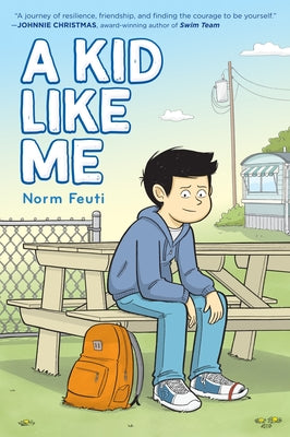 Book cover of A Kid Like Me: A Graphic Novel by Feuti, Norm