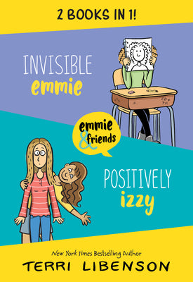 Book cover of Emmie & Friends: Invisible Emmie and Positively Izzy Bind-Up: Invisible Emmie, Positively Izzy (a Graphic Novel Box Set) by Libenson, Terri