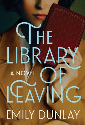 The Library of Leaving by Dunlay, Emily book cover