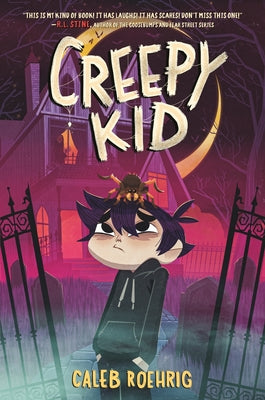 Creepy Kid by Roehrig, Caleb book cover