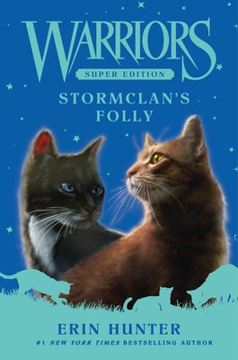 Book cover of Warriors Super Edition: Stormclan's Folly by Hunter, Erin