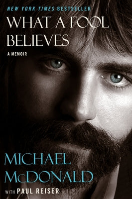 Book cover of What a Fool Believes: A Memoir by McDonald, Michael