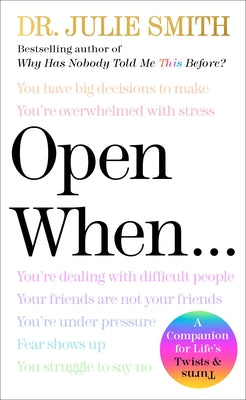 Book cover of Open When: A Companion for Life's Twists & Turns by Smith, Julie