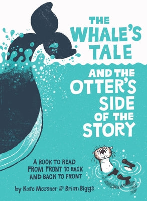 Book cover of The Whale's Tale and the Otter's Side of the Story by Messner, Kate