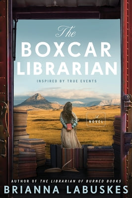 Book cover of The Boxcar Librarian by Labuskes, Brianna