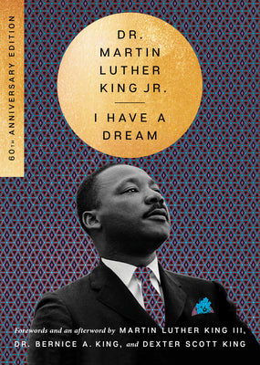 Book cover of I Have a Dream - 60th Anniversary Edition by King, Martin Luther, Jr.