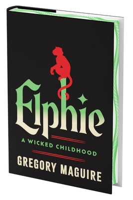 Book cover of Elphie (Deluxe Limited Edition): A Wicked Childhood by Maguire, Gregory