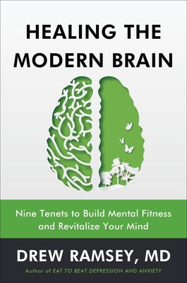 Book cover of Healing the Modern Brain: Nine Tenets to Build Mental Fitness and Revitalize Your Mind by Ramsey, Drew