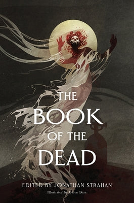 The Book of the Dead: An Anthology by Jonathan Strahan book cover