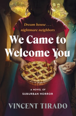 Book cover of We Came to Welcome You: A Novel of Suburban Horror by Tirado, Vincent