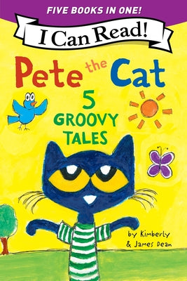 Book cover of Pete the Cat: 5 Groovy Tales by Dean, James