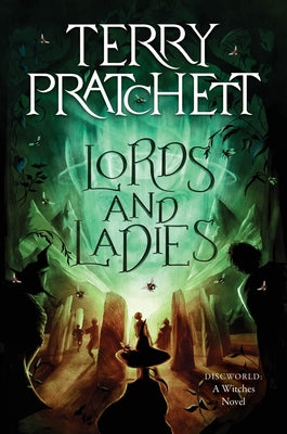 Lords and Ladies: A Discworld Novel by Terry Pratchett book cover
