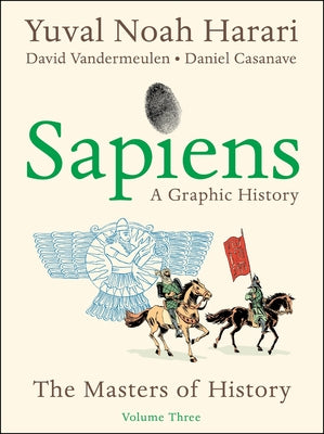 Sapiens: A Graphic History, Volume 3: The Masters of History by Yuval Noah Harari book cover